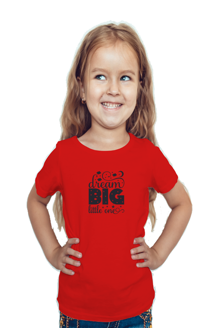 DREAM BIG LITTLE ONE - GIRL'S T-SHIRT