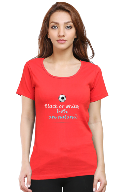 BLACK OR WHITE BOTH ARE NATURAL - WOMEN'S T SHIRT