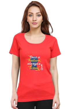 ONCE A FAILURE, ALWAYS A LESSON - WOMEN'S T SHIRT