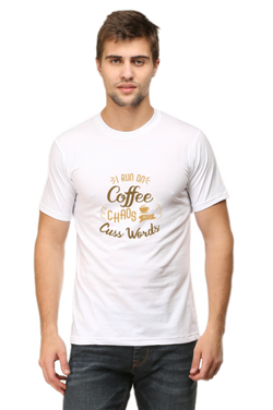 I RUN ON COFFEE, CHAOS AND CUSS WORDS - Men's T-shirt