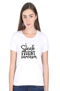 I SPEAK FLUENT SARCASM - WOMEN'S TOP