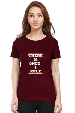 THERE IS ONLY 1 RULE - WOMEN'S T SHIRT