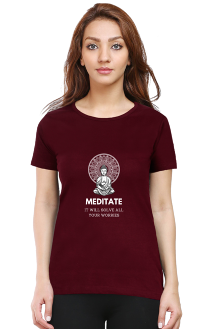 MEDITATE - IT WILL SOLVE ALL WORRIES - WOMEN'S T SHIRT