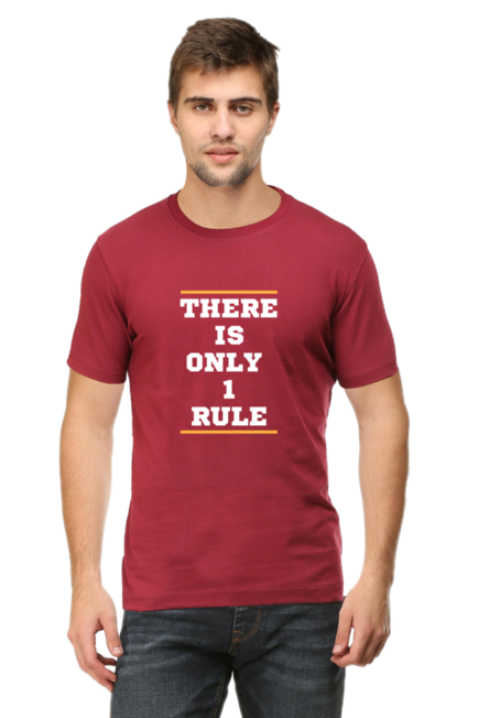 THERE IS ONLY 1 RULE - MEN'S T SHIRT