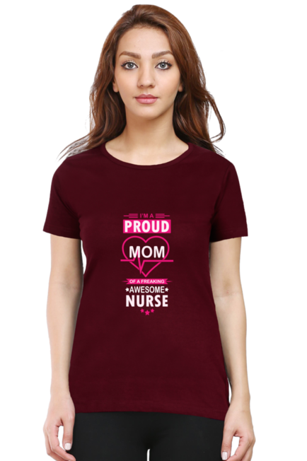 I AM A PROUD MOM OF A FREAKING NURSE - WOMEN'S T SHIRT