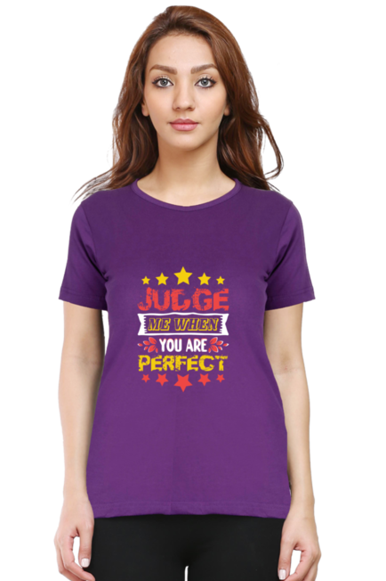 Judge me when you are perfect - Women's T-Shirt