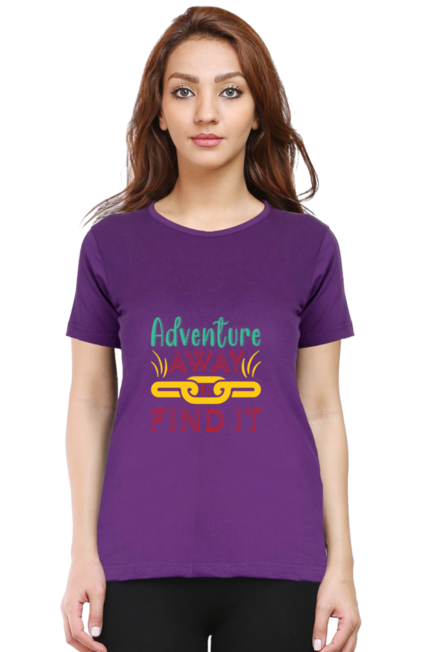 ADVENTURE AWAY, GO FIND IT - WOMEN'S T-SHIRT