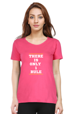 THERE IS ONLY 1 RULE - WOMEN'S T SHIRT