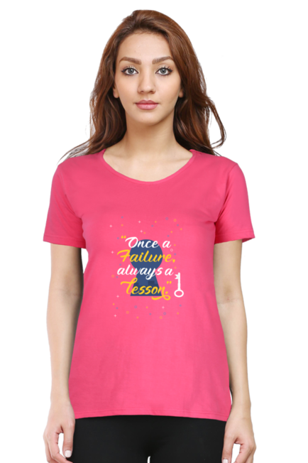 ONCE A FAILURE, ALWAYS A LESSON - WOMEN'S T SHIRT