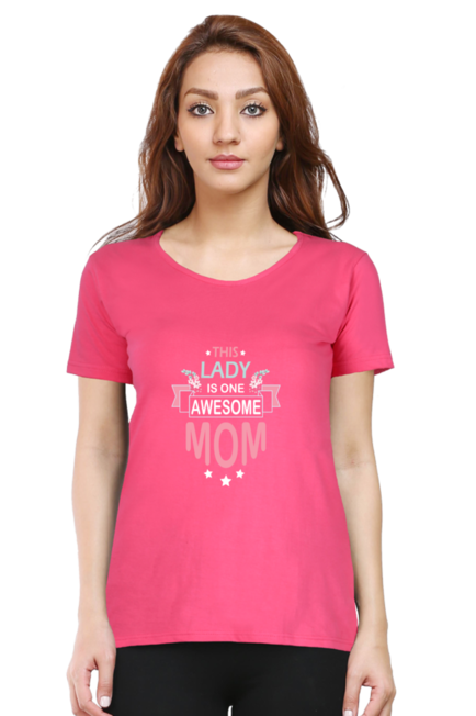 THIS LADY IS ONE AWESOME MOM - WOMEN'S T SHIRT