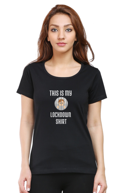 THIS IS MY LOCKDOWN T-SHIRT - WOMEN'S T SHIRT