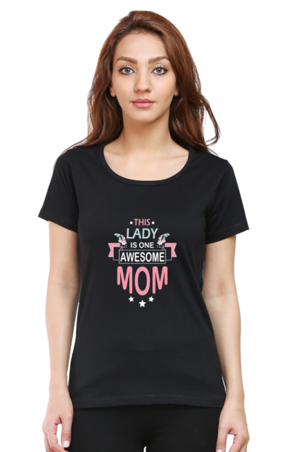 THIS LADY IS ONE AWESOME MOM - WOMEN'S T SHIRT