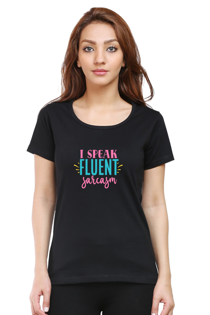 I SPEAK FLUENT SARCASM (colour) - WOMEN'S TOP