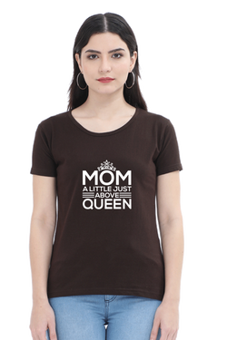 MOM A LITTLE JUST ABOVE QUEEN - WOMEN'S T-SHIRT