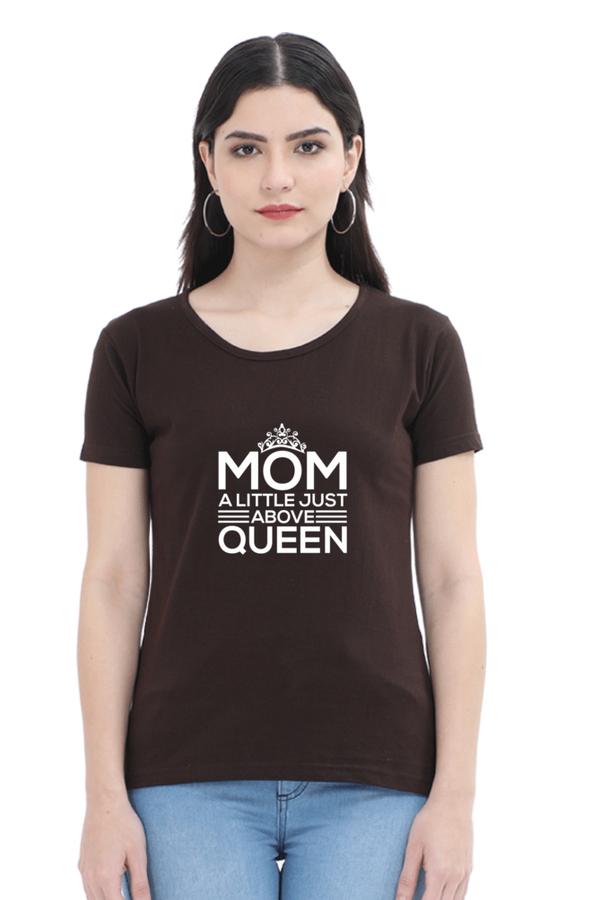 MOM A LITTLE JUST ABOVE QUEEN - WOMEN'S T-SHIRT