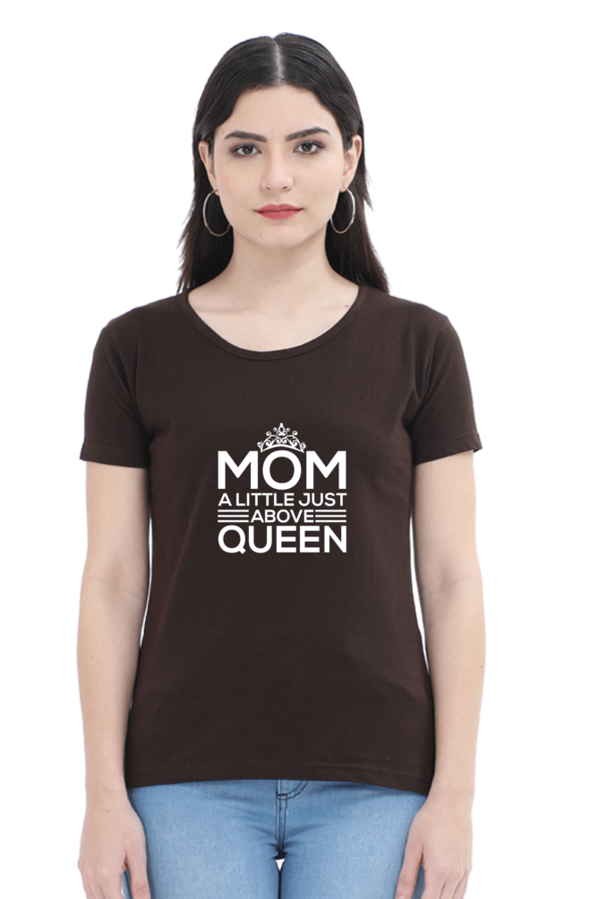 MOM A LITTLE JUST ABOVE QUEEN - WOMEN'S T-SHIRT