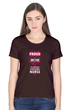 I AM A PROUD MOM OF A FREAKING NURSE - WOMEN'S T SHIRT