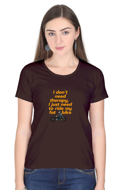 I DON'T NEED A THERAPY, I JUST NEED TO RIDE MY FAT BIKE - WOMEN'S T-SHIRT