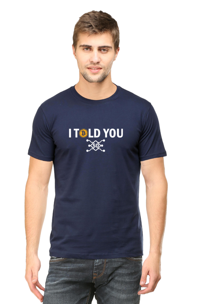 I TOLD YOU SO - MEN'S T-SHIRT