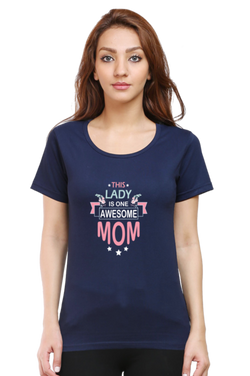 THIS LADY IS ONE AWESOME MOM - WOMEN'S T SHIRT