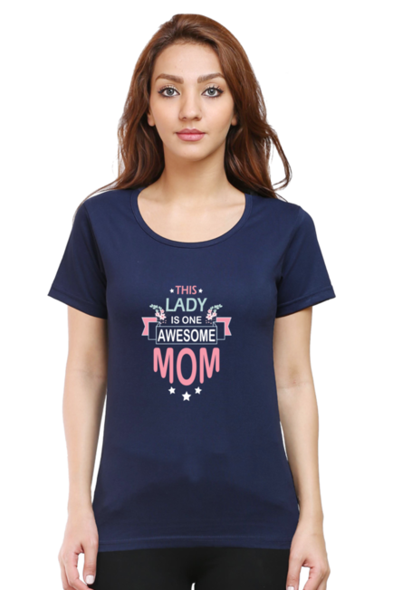 THIS LADY IS ONE AWESOME MOM - WOMEN'S T SHIRT