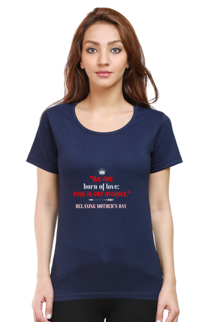 WE ARE BORN OF LOVE, LOVE IS OUR MOTHER - WOMEN'S T SHIRT