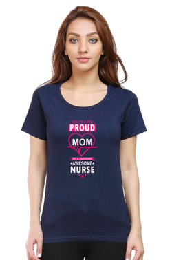 I AM A PROUD MOM OF A FREAKING NURSE - WOMEN'S T SHIRT