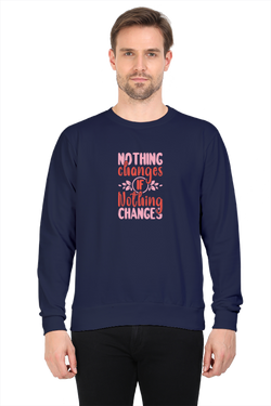 Nothing changes if nothing changes - men's sweatshirt