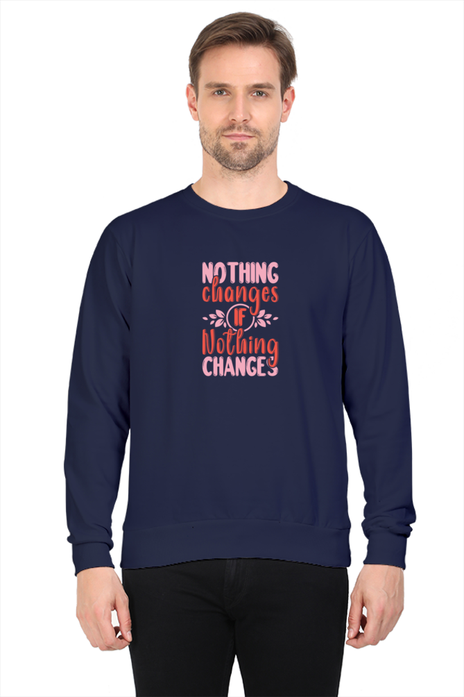 Nothing changes if nothing changes - men's sweatshirt