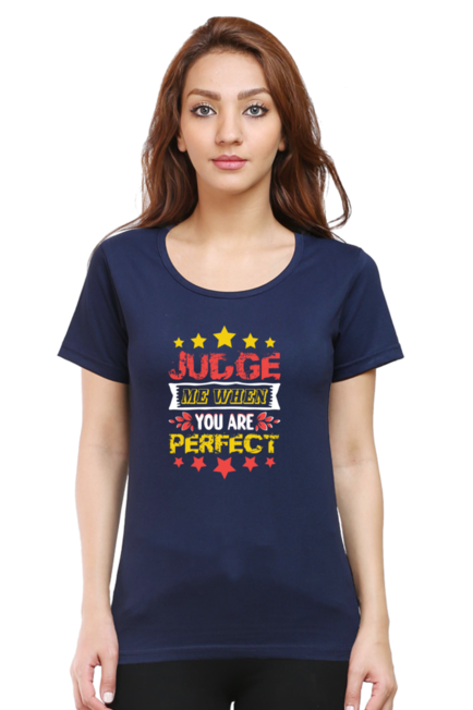 Judge me when you are perfect - Women's T-Shirt