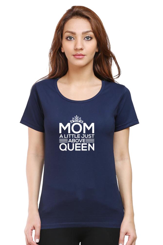 MOM A LITTLE JUST ABOVE QUEEN - WOMEN'S T-SHIRT