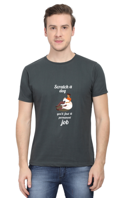 SCRATCH A DOG YOU'LL FIND A PERMANENT JOB - MEN'S T SHIRT