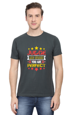 Judge me when you are perfect - Men's T-Shirt