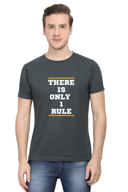 THERE IS ONLY 1 RULE - MEN'S T SHIRT