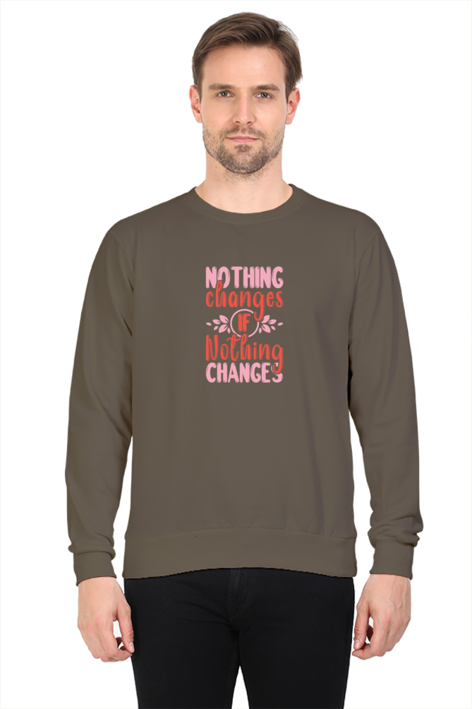 Nothing changes if nothing changes - men's sweatshirt