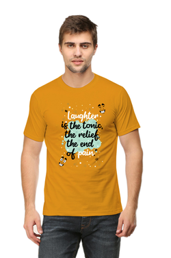 LAUGHTER IS THE TONIC, THE RELIEF, THE END OF PAIN - MEN'S T SHIRT