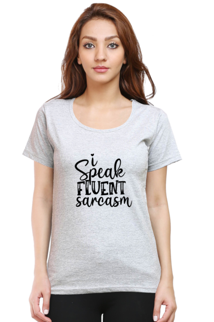 I SPEAK FLUENT SARCASM - WOMEN'S TOP