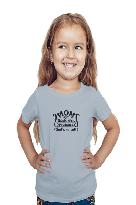 MOM THINKS SHE IS IN-CHARGE - GIRL'S T-SHIRT