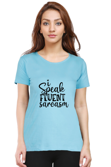 I SPEAK FLUENT SARCASM - WOMEN'S TOP