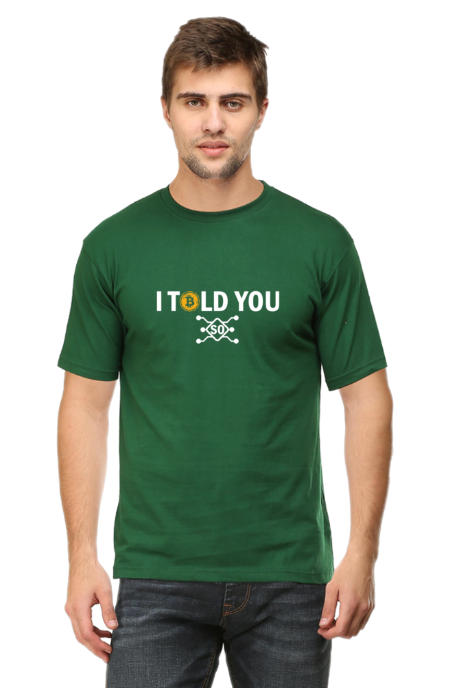 I TOLD YOU SO - MEN'S T-SHIRT