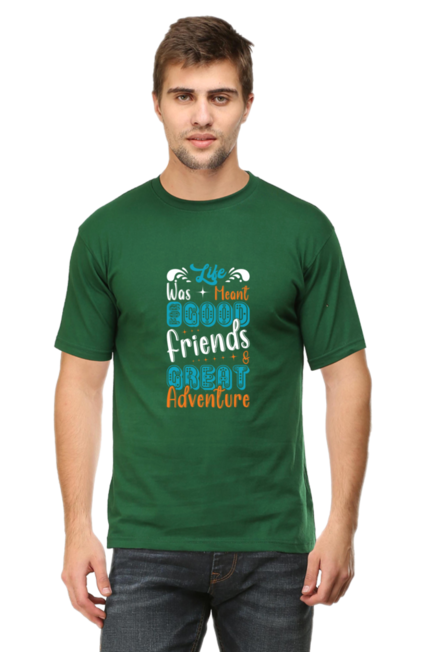 Life was meant for good friends & Great Adventure - men's T-Shirt