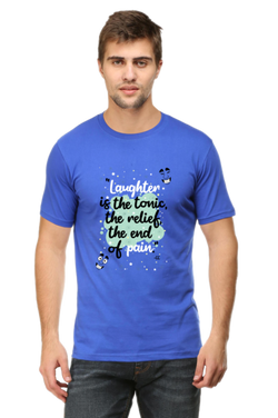 LAUGHTER IS THE TONIC, THE RELIEF, THE END OF PAIN - MEN'S T SHIRT