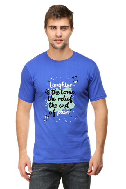 LAUGHTER IS THE TONIC, THE RELIEF, THE END OF PAIN - MEN'S T SHIRT