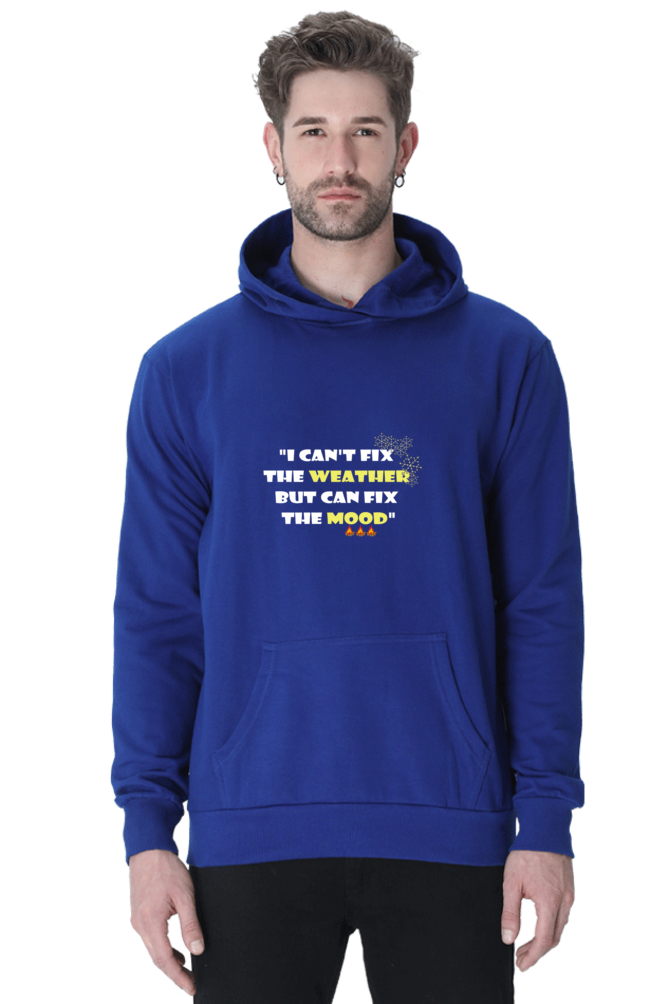 I  CAN'T FIX THE WEATHER, BUT CAN FIX THE MOOD - MEN'S HOODED SWEATSHIRT